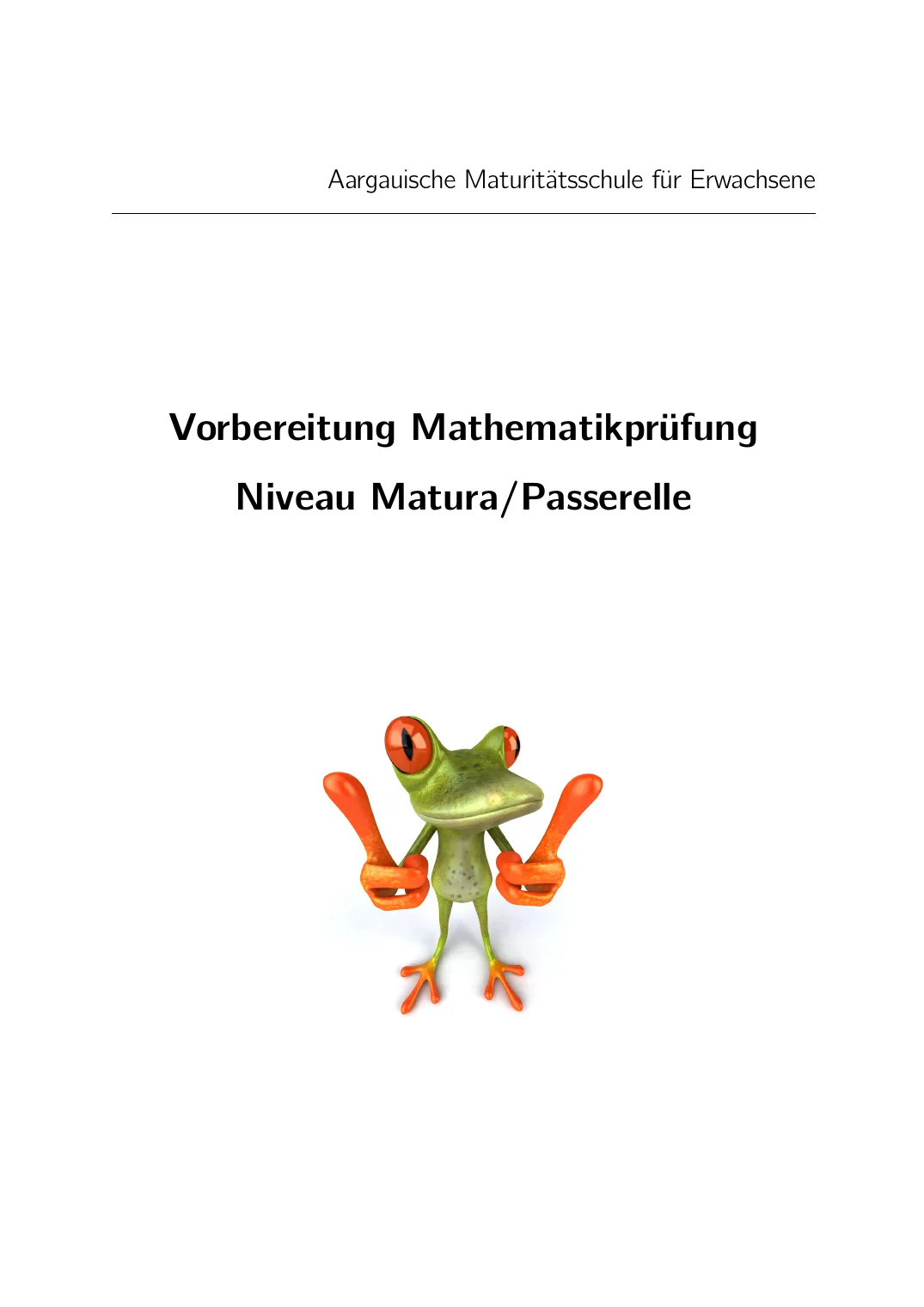 Vorbereitung Mathematikprüfung Niveau Matura/Passerelle